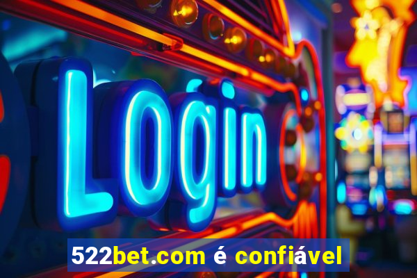 522bet.com é confiável